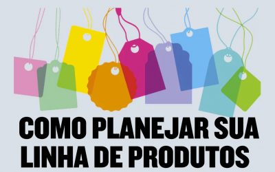 Como planejar sua linha de produtos